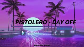 Day Off (lyrics) - Pistolero Feat. K-Ram