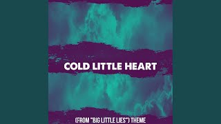 Cold Little Heart (From "Big Little Lies" Theme) (Cover)