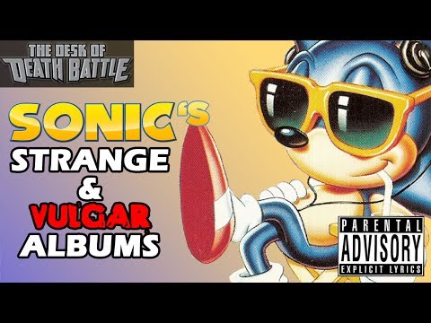 Sonic's Strange & VULGAR Albums | The Desk of DEATH BATTLE