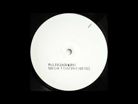 Phil Fuldner Works - You Can't Fight What You Feel (Andy Fis Rework)