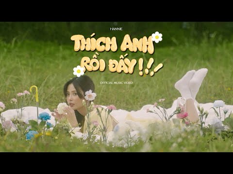 HANNIE - THÍCH ANH RỒI ĐẤY | Official Music Video