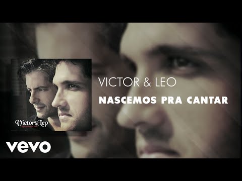 Nascemos Pra Cantar - Victor & Leo