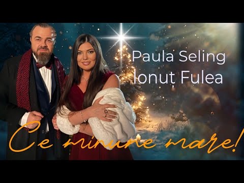 Paula Seling & Ionut Fulea - Ce Minune Mare [Official Video]