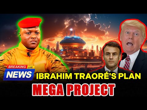 Ibrahim Traoré's Burkina Faso construction plan stuns the West