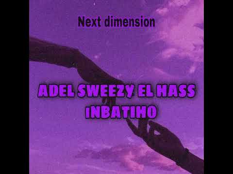 ADEL SWEEZY X EL HASS - iNBAHTIHO [ SLOWED & REVERB ] By Next Dimension