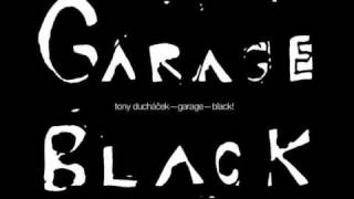 TONY DUCHACEK GARAGE BLACK! NEW CD 2009