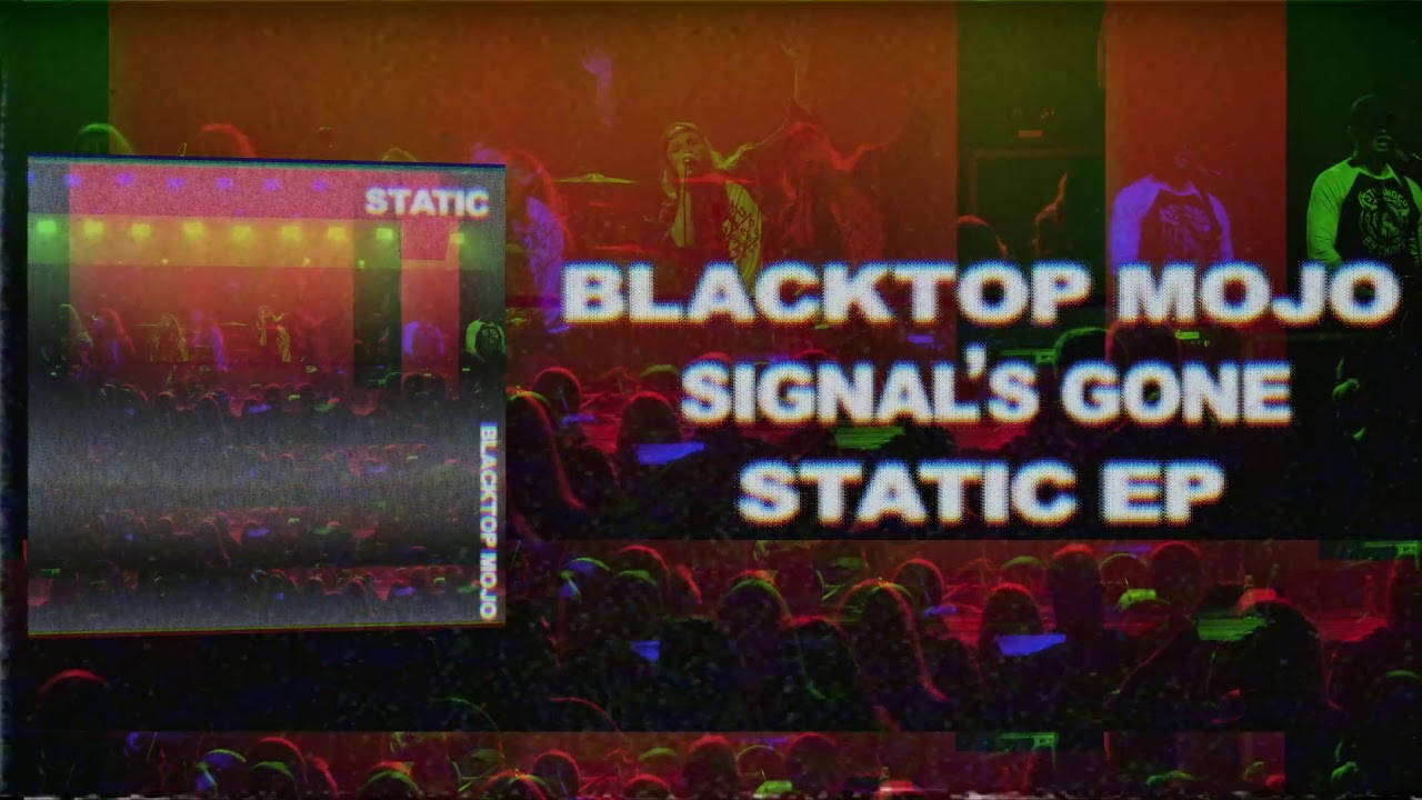 Blacktop Mojo - Signals Gone