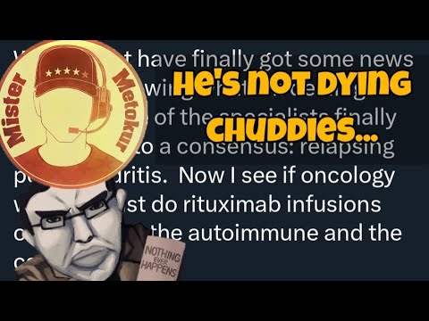 Mister Metokur finds out he's not dying.