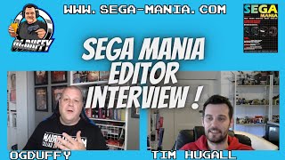 Sega Mania *NEW MAGAZINE* Interview With Editor Tim Hugall talking all things SEGA and Retro Gaming!