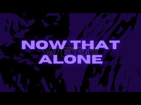 The People’s Thieves - Now That We’re Alone // S L O W E D