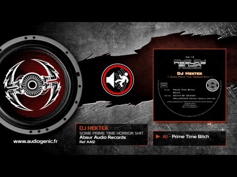 DJ HEKTEK - A1 - PRIME TIME BITCH - SOME PRIME TIME HORROR SHIT - AA12