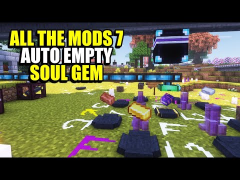 Ep150 Auto Empty Soul Gem - Minecraft All The Mods 7 Modpack