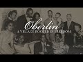 Oberlin: A Village Rooted in Freedom