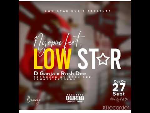 LOW STAR by NYAPWE ft D GANJA x ROSH D pro by Rosh D (BAMAZA RECORDS) BAMAZA MUSIKpro