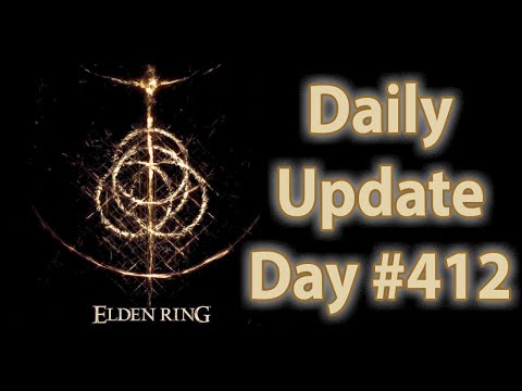 Daily Elden Ring Update: Day 412