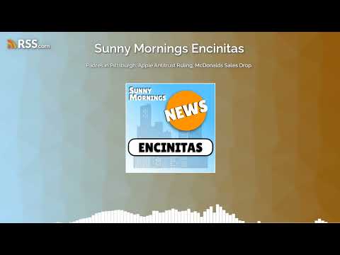 Padres in Pittsburgh, Apple Antitrust Ruling, McDonalds Sales Drop.