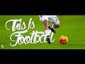 This Is Football • 2016 - 4K