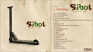 Sibot - In with the old - #2 Get clean