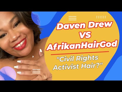"Civil Rights Activist Hair"? | "Tik Tok Texturist" Daven Drew Vs AfrikanHairGod "the Misogynist"