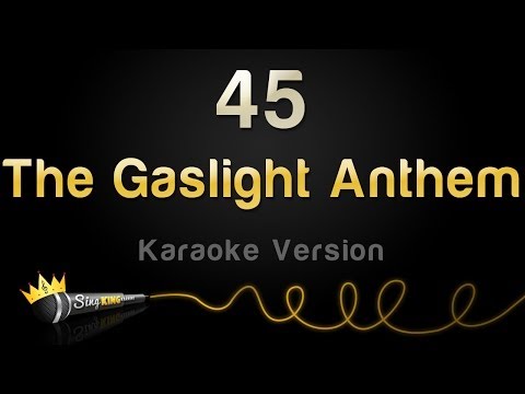 The Gaslight Anthem - 45 (Karaoke Version)