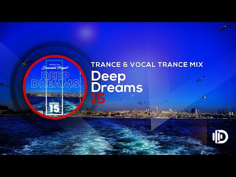Deep Dreams 15 - Trance & Vocal Trance Mix (By Dreamlab Project)