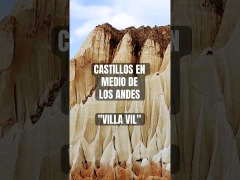 Castillos en medio de los Andes: Villa Vil