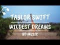Taylor Swift - Wildest Dreams (8D AUDIO)