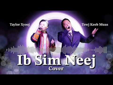 Ib Sim Neej - Cover by Taylor Xiong & Chue Keng Moua
