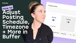 How to Customize Channel Settings in Buffer | Posting Schedules, Timezones + More