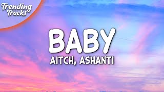 Aitch, Ashanti - Baby (Clean - Lyrics)