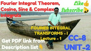 Fourier Integral Theorem, Cosine, Sine & Complex Integrals (CC-8 UNIT-2 Lec-1)