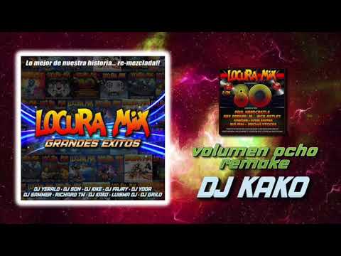 LOCURA MIX 'GRANDES EXITOS' Volumen 8 Remake by Dj. Kako