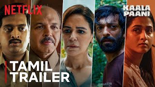 Kaala Paani | Official Tamil Trailer | Mona Singh, Ashutosh Gowariker, Amey Wagh | Netflix India