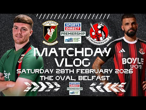 Glentoran FC 5-1 Crusaders FC| Sports Direct Premiership Matchday Vlog| February 28th 2026. 