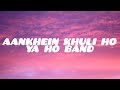 AANKHEIN KHULI HO YA HO BAND Lyrics MOHABBATEIN SRK Song Music Bollywood Lyrics