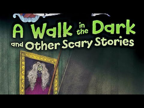 A Walk in the Dark and Other Scary Stories