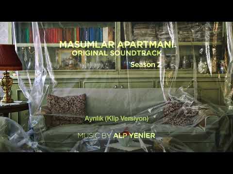 Masumlar Apartmanı Soundtrack - Ayrılık (Alp Yenier) #Sezon2
