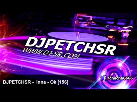 DJPETCHSR - Inna - Ok [156]