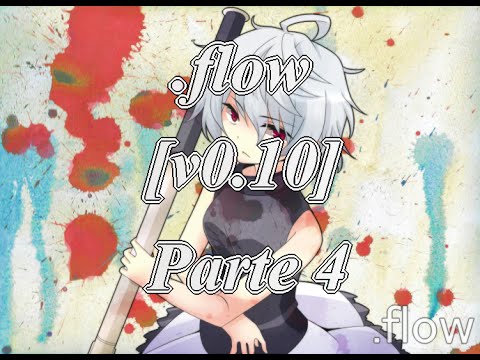 .flow [v0.10] - (Parte 4) - w/Guille