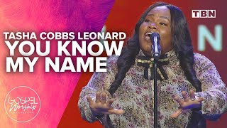 Tasha Cobbs Leonard: You Know My Name / For Your Glory | Gospel Worship Experience