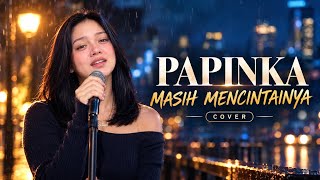 Download lagu Papinka - Masih Mencintainya (Cover) mp3