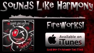 Sounds Like Harmony - Fireworks! (Official Stream)