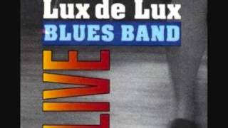Lux DeLux - First time I met the Blues