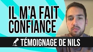 Il m'a fait confiance : Témoignage de Nils