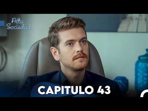 Alta Sociedad Capitulo 43 (Doblado en Español) FULL HD