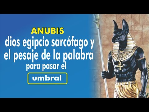 224. LUISA. ANUBIS dios egipcio sarcófago y el pesaje de la palabra para pasar el umbral.
