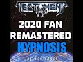 Testament - Hypnosis [2020 Fan Remastered]
