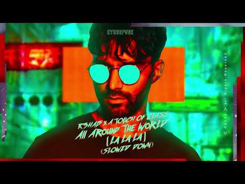 R3HAB x A Touch of Class - All Around The World (La La La) (Slowed Down) (Official Visualizer)