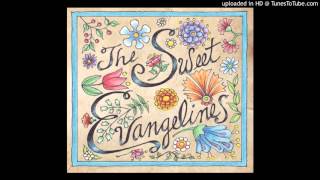 The One I Love Is Gone - The Sweet Evangelines