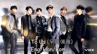 VIXX (빅스) – 우리에게 (To Us) Eng/Han/Rom Lyrics